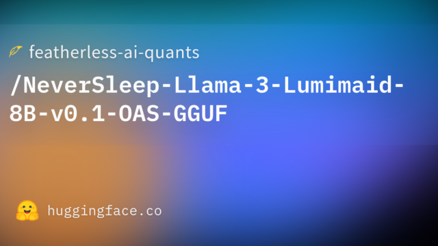 featherless-ai-quants/NeverSleep-Llama-3-Lumimaid-8B-v0.1-OAS-GGUF