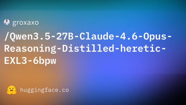 groxaxo/Qwen3.5-27B-Claude-4.6-Opus-Reasoning-Distilled-heretic-EXL3-6bpw