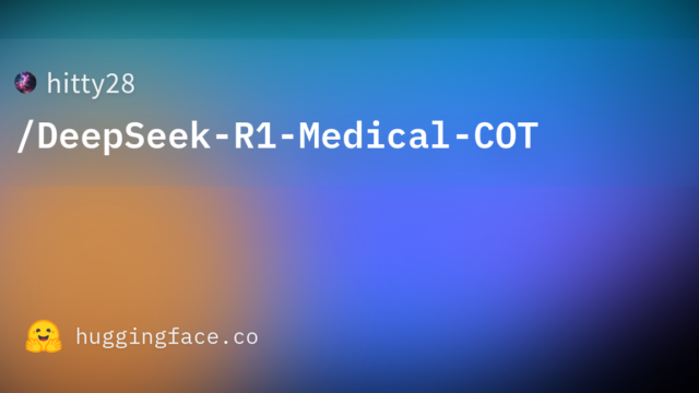 hitty28/DeepSeek-R1-Medical-COT