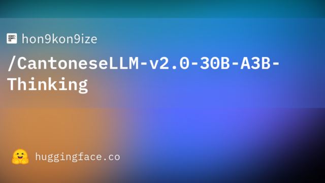 hon9kon9ize/CantoneseLLM-v2.0-30B-A3B-Thinking