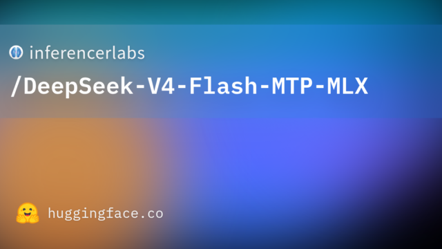 inferencerlabs/DeepSeek-V4-Flash-MTP-MLX