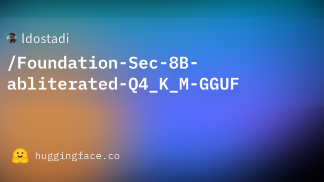 ldostadi/Foundation-Sec-8B-abliterated-Q4_K_M-GGUF