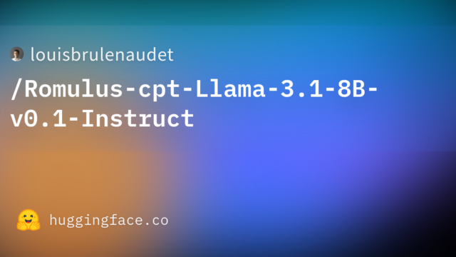 louisbrulenaudet/Romulus-cpt-Llama-3.1-8B-v0.1-Instruct