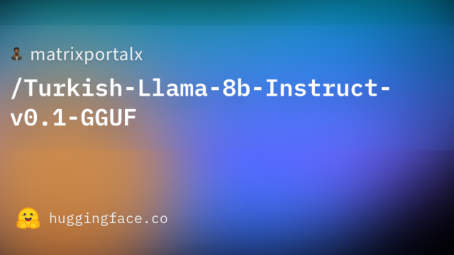 matrixportalx/Turkish-Llama-8b-Instruct-v0.1-GGUF