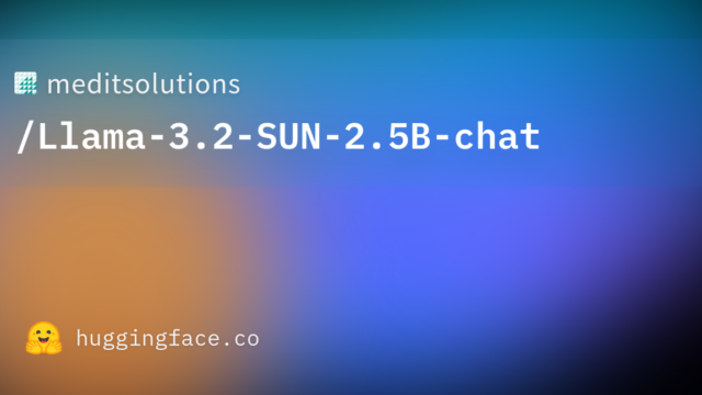 meditsolutions/Llama-3.2-SUN-2.5B-chat