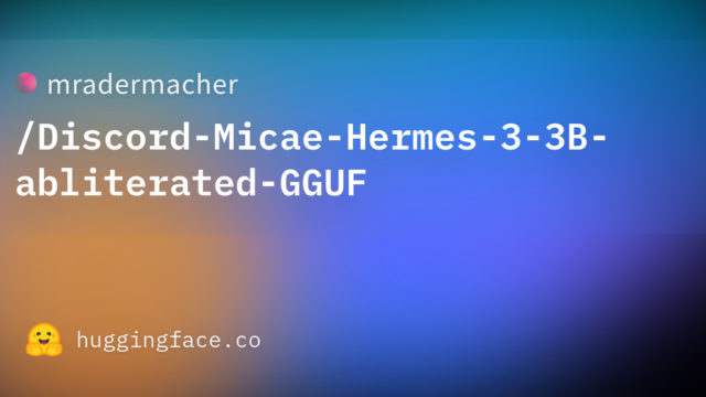 mradermacher/Discord-Micae-Hermes-3-3B-abliterated-GGUF