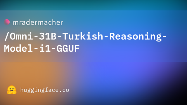 mradermacher/Omni-31B-Turkish-Reasoning-Model-i1-GGUF