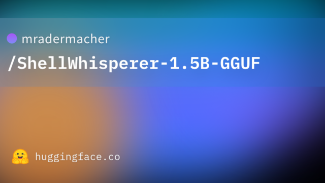 mradermacher/ShellWhisperer-1.5B-GGUF