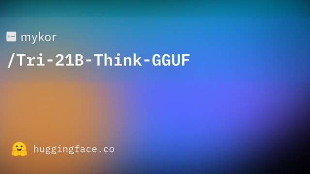 mykor/Tri-21B-Think-GGUF