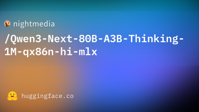 nightmedia/Qwen3-Next-80B-A3B-Thinking-1M-qx86n-hi-mlx