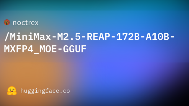 noctrex/MiniMax-M2.5-REAP-172B-A10B-MXFP4_MOE-GGUF
