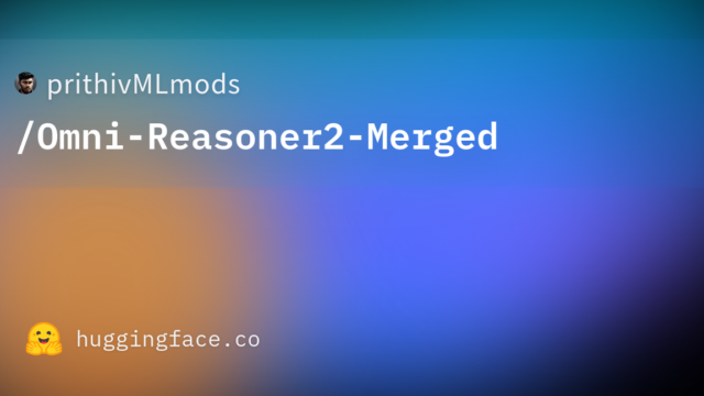 prithivMLmods/Omni-Reasoner2-Merged