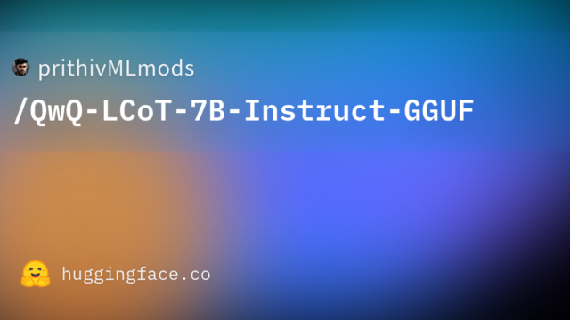 prithivMLmods/QwQ-LCoT-7B-Instruct-GGUF