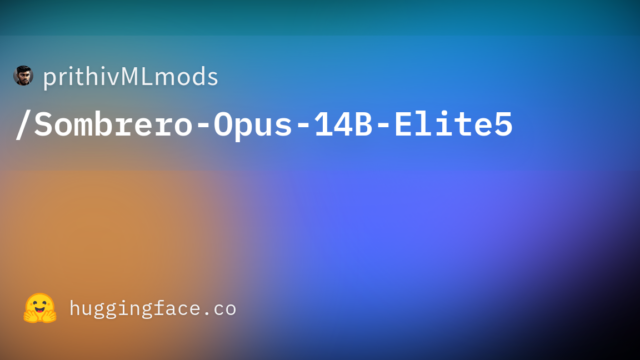 prithivMLmods/Sombrero-Opus-14B-Elite5