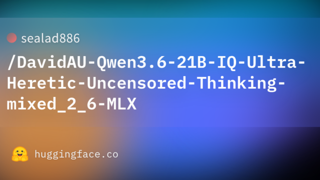 sealad886/DavidAU-Qwen3.6-21B-IQ-Ultra-Heretic-Uncensored-Thinking-mixed_2_6-MLX