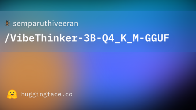 semparuthiveeran/VibeThinker-3B-Q4_K_M-GGUF