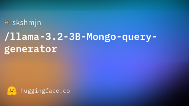 skshmjn/llama-3.2-3B-Mongo-query-generator