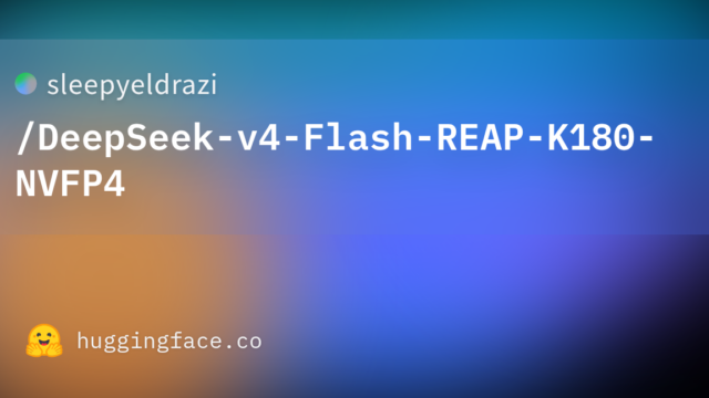 sleepyeldrazi/DeepSeek-v4-Flash-REAP-K180-NVFP4