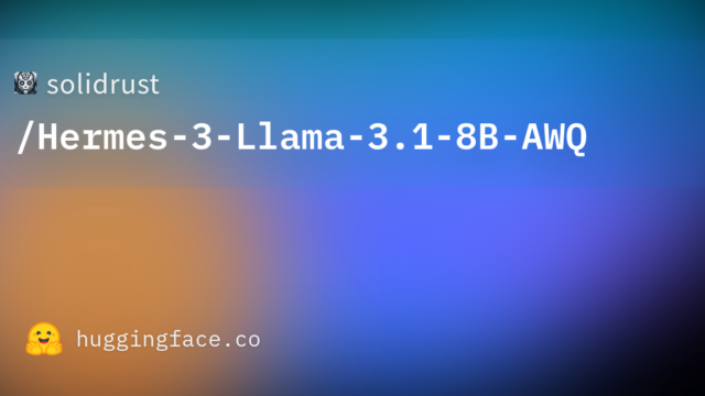 solidrust/Hermes-3-Llama-3.1-8B-AWQ