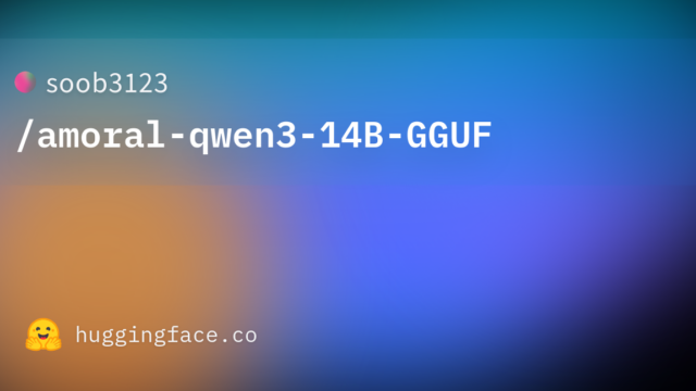 soob3123/amoral-qwen3-14B-GGUF