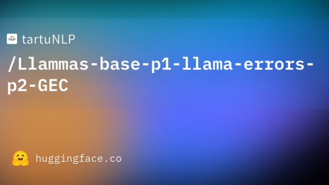 tartuNLP/Llammas-base-p1-llama-errors-p2-GEC