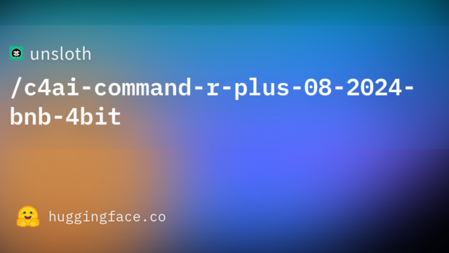 unsloth/c4ai-command-r-plus-08-2024-bnb-4bit