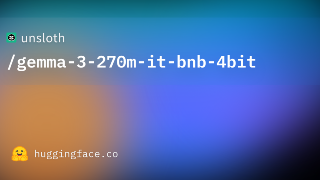 unsloth/gemma-3-270m-it-bnb-4bit