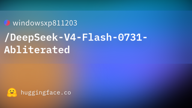 windowsxp811203/DeepSeek-V4-Flash-0731-Abliterated