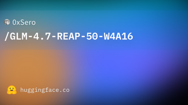 0xSero/GLM-4.7-REAP-50-W4A16