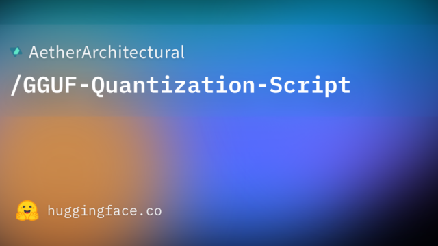 AetherArchitectural/GGUF-Quantization-Script
