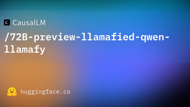 CausalLM/72B-preview-llamafied-qwen-llamafy