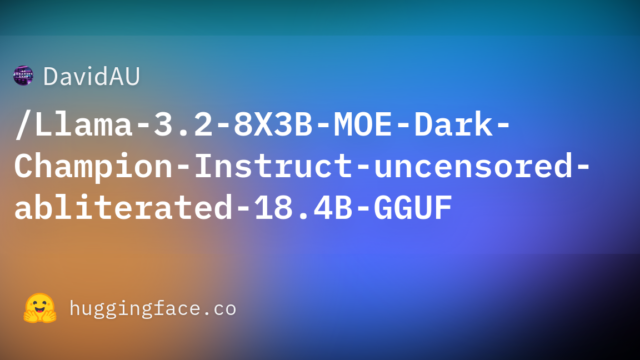 DavidAU/Llama-3.2-8X3B-MOE-Dark-Champion-Instruct-uncensored-abliterated-18.4B-GGUF