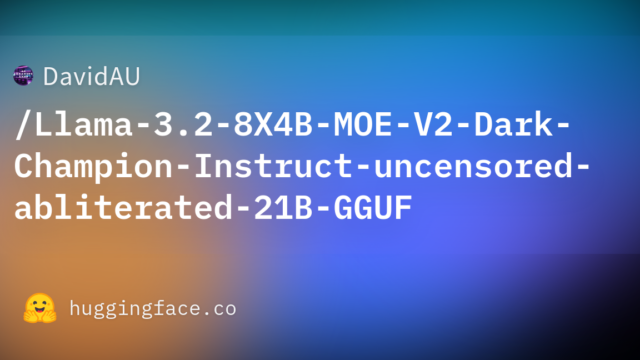 DavidAU/Llama-3.2-8X4B-MOE-V2-Dark-Champion-Instruct-uncensored-abliterated-21B-GGUF