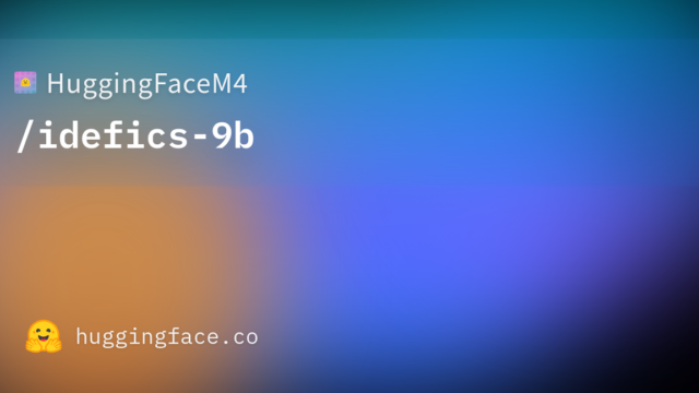 HuggingFaceM4/idefics-9b