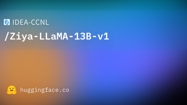 IDEA-CCNL/Ziya-LLaMA-13B-v1