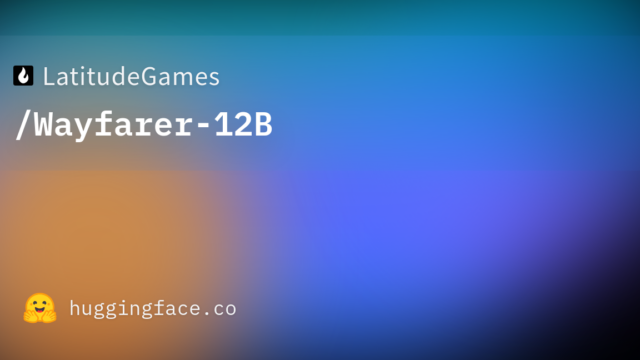 LatitudeGames/Wayfarer-12B