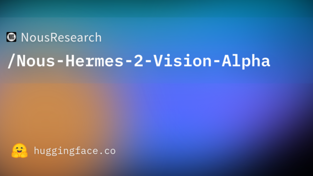 NousResearch/Nous-Hermes-2-Vision-Alpha