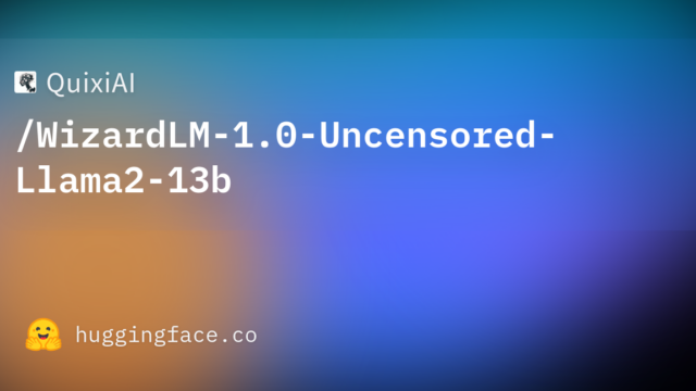 QuixiAI/WizardLM-1.0-Uncensored-Llama2-13b