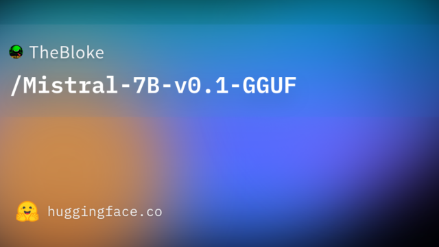TheBloke/Mistral-7B-v0.1-GGUF