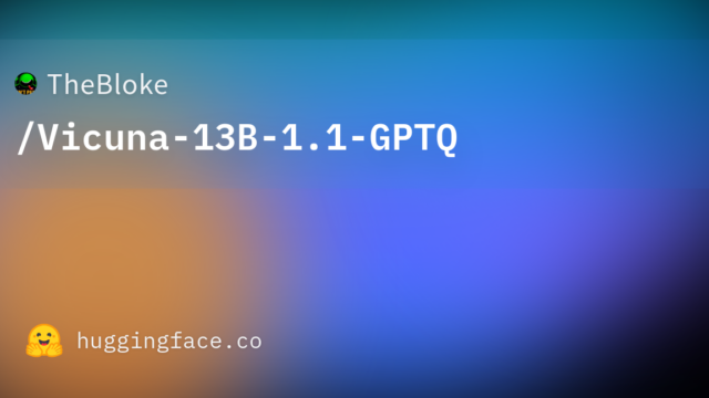 TheBloke/Vicuna-13B-1.1-GPTQ