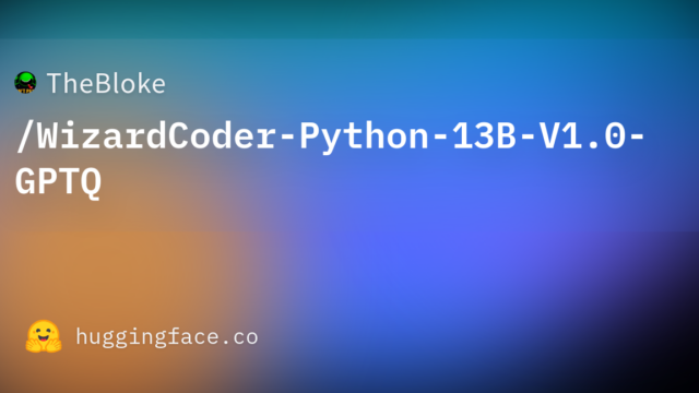 TheBloke/WizardCoder-Python-13B-V1.0-GPTQ