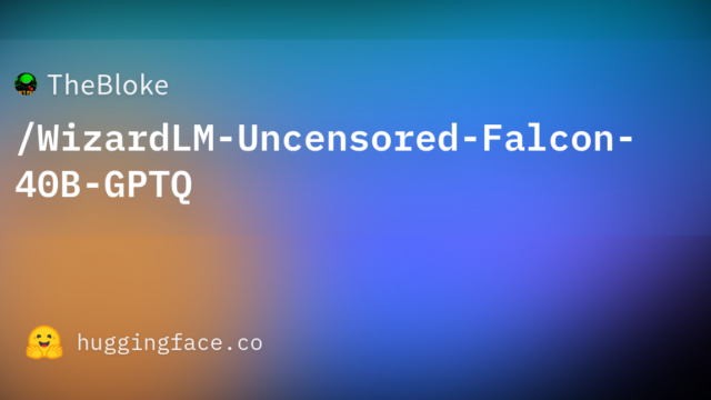 TheBloke/WizardLM-Uncensored-Falcon-40B-GPTQ