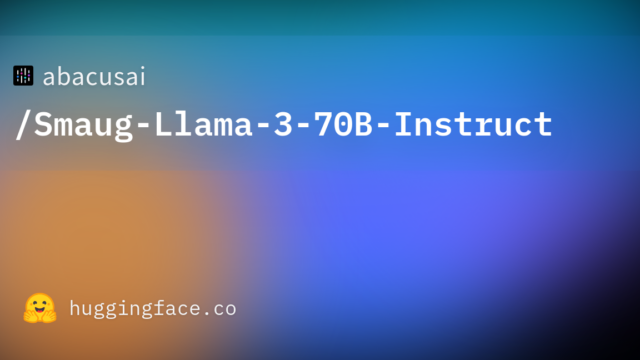 abacusai/Smaug-Llama-3-70B-Instruct