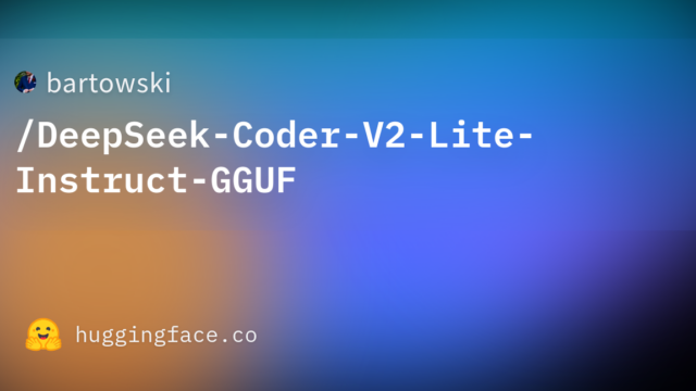 bartowski/DeepSeek-Coder-V2-Lite-Instruct-GGUF