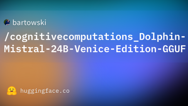 bartowski/cognitivecomputations_Dolphin-Mistral-24B-Venice-Edition-GGUF