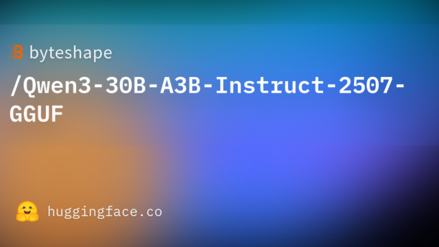 byteshape/Qwen3-30B-A3B-Instruct-2507-GGUF