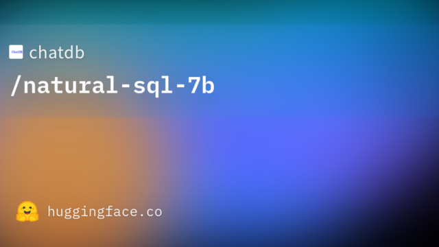 chatdb/natural-sql-7b
