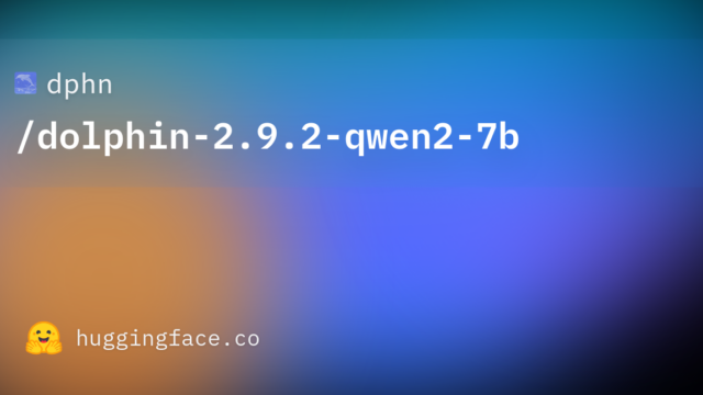 dphn/dolphin-2.9.2-qwen2-7b