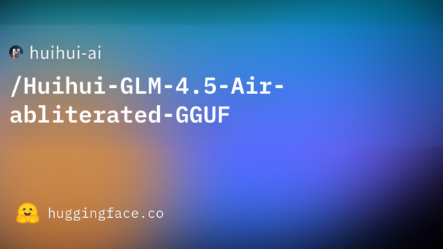 huihui-ai/Huihui-GLM-4.5-Air-abliterated-GGUF