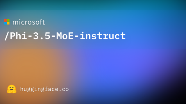 microsoft/Phi-3.5-MoE-instruct